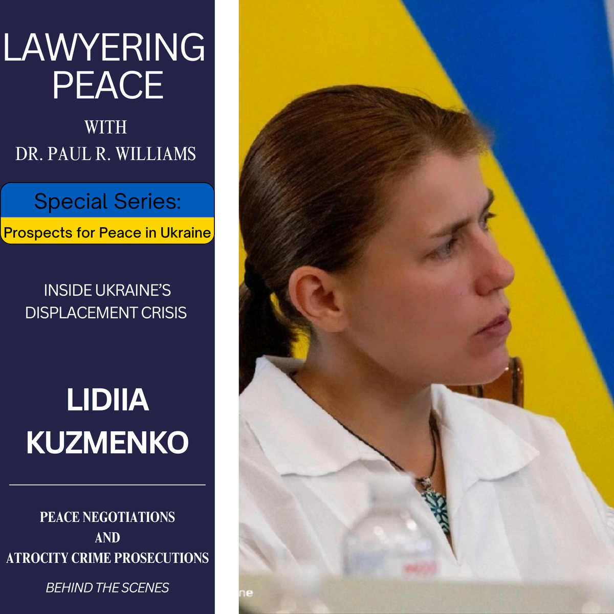 Lawyering Peace Podcast with Lidiia Kuzmenko, Protection Officer at UNHCR’s Ukraine Country Office