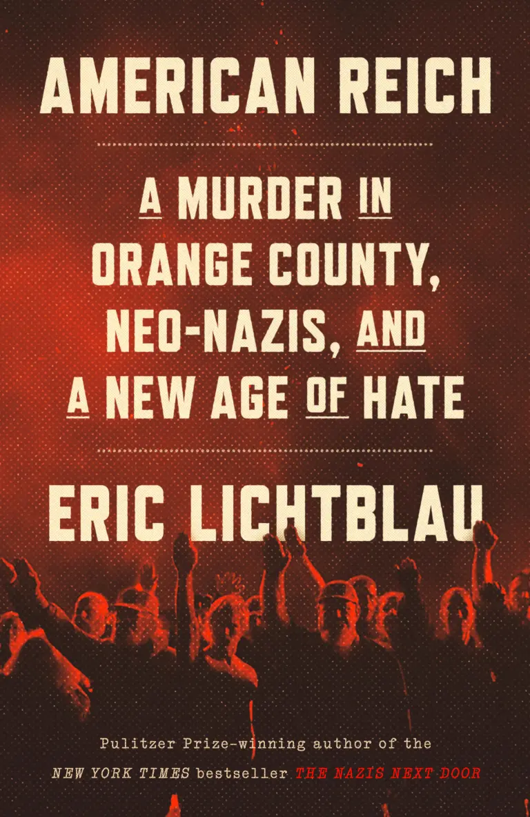 From the Bookshelves:  American Reich:  A Murder in Orange County, Neo-Nazis, and a New Age of Hate