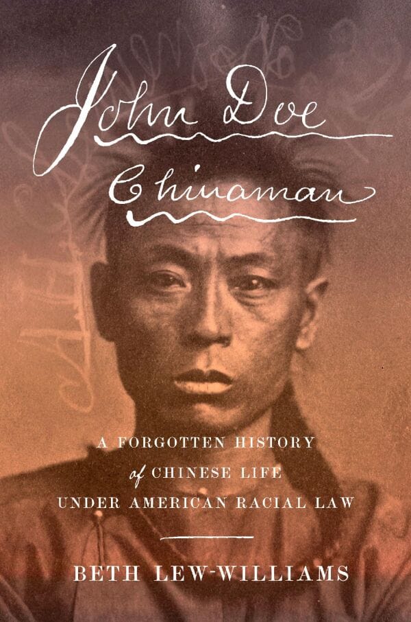 Webinar:  The Forgotten History of Chinese Life Under American Racial Law Dr. Beth Lew-Williams